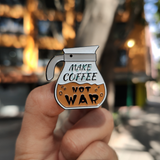 Coffe, not war.